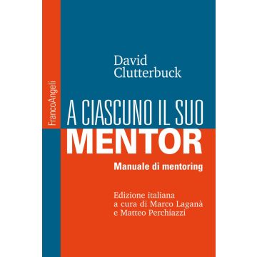 A ciascuno il suo mentor. Manuale di mentoring