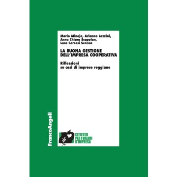 La buona gestione dell'impresa cooperativa. Riflessioni su casi di imprese reggiane