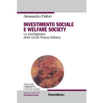 Investimento sociale e welfare society. La morfogenesi della Croce Rossa Italiana