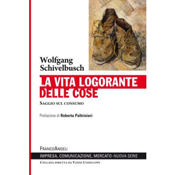 La vita logorante delle cose. Saggio sul consumo