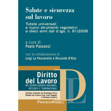 Salute e sicurezza sul lavoro. Tutele universali e nuovi strumenti a 10 anni dal d.lgs. n. 81/2008