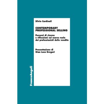 Contemporary professional selling. Percorsi di ricerca e riflessioni sul nuovo ruolo dei professionisti delle vendite