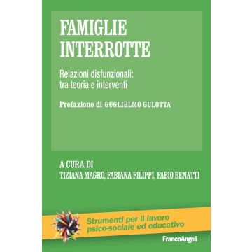 Famiglie interrotte. Relazioni disfunzionali: tra teoria e interventi