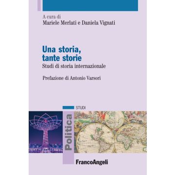 Una storia, tante storie. Studi di storia internazionale