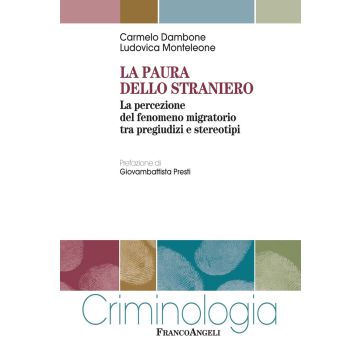 La paura dello straniero. La percezione del fenomeno migratorio tra pregiudizi e stereotipi
