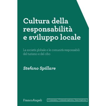 Cultura della responsabilità e sviluppo locale. La società globale e le comunità responsabili del turismo e del cibo