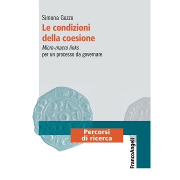 Le condizioni della coesione. Micro-macro links per un processo da governare