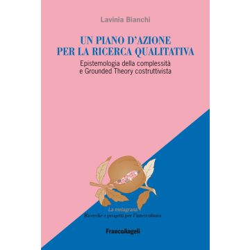 Un piano d'azione per la ricerca qualitativa. Epistemologia della complessità e Grounded Theory costruttivista