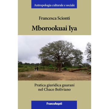 Mborookuai Iya. Pratica giuridica guaranì nel Chaco Boliviano
