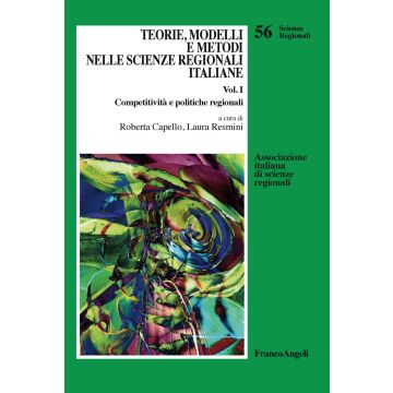 Teorie, modelli e metodi nelle scienze regionali italiane. Vol. 1: Competitività e politiche regionali