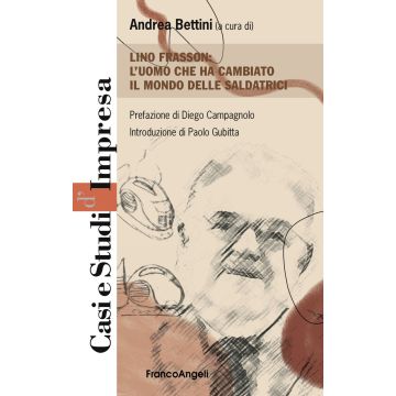 Lino Frasson. L'uomo che ha cambiato il mondo delle saldatrici