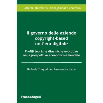 Il governo delle aziende copyright-based nell'era digitale. Profili teorici e dinamiche evolutive nella prospettiva economico-aziendale