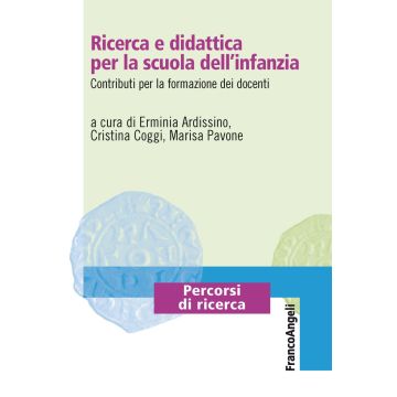 Ricerca e didattica per la scuola dell'infanzia. Contributi per la formazione dei docenti