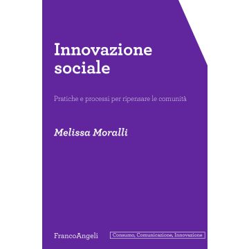 Innovazione sociale. Pratiche e processi per ripensare le comunità