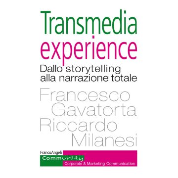 Transmedia experience. Dallo storytelling alla narrazione totale