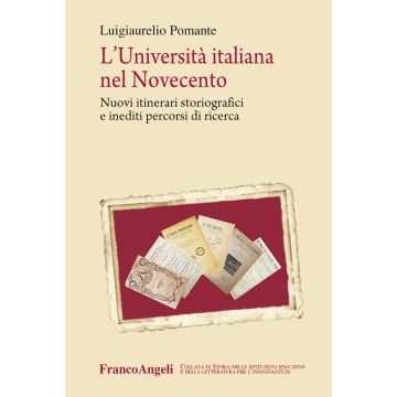 L'università italiana nel Novecento. Nuovi itinerari storiografici e inediti percorsi di ricerca