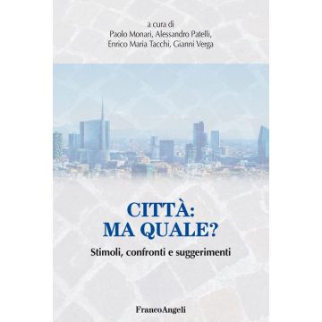 Città: ma quale? Stimoli, confronti e suggerimenti