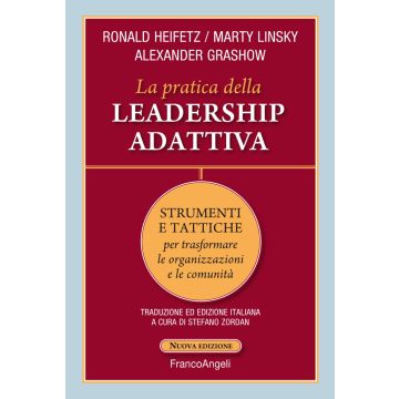 La pratica della leadership adattiva. Strumenti e tattiche per trasformare le organizzazioni e le comunità
