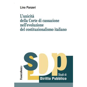 L'unicità della Corte di Cassazione nell'evoluzione del costituzionalismo italiano
