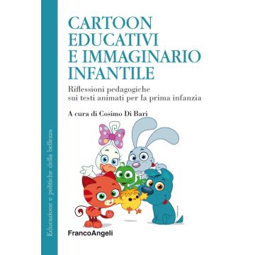 Cartoon educativi e immaginario infantile. Riflessioni pedagogiche sui testi animati per la prima infanzia