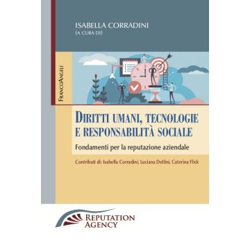 Diritti umani, tecnologie e responsabilità sociale. Fondamenti per la reputazione aziendale