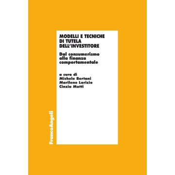 Modelli e tecniche di tutela dell'investitore. Dal consumerismo alla finanza comportamentale