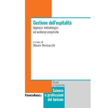 Gestione dell'ospitalità. Approcci metodologici ed evidenze empiriche