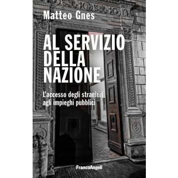 Al servizio della nazione. L'accesso degli stranieri agli impieghi pubblici