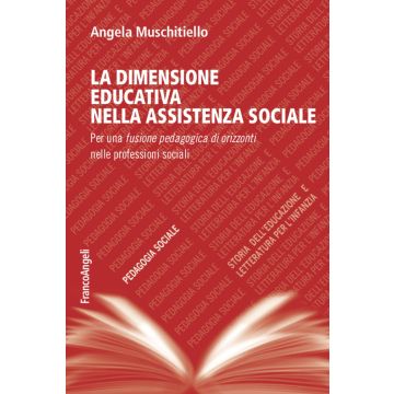 La dimensione educativa nell'assistente sociale. Per una fusione pedagogica di orizzonti nelle professioni sociali