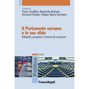 Il Parlamento europeo e le sue sfide. Dibattiti, proposte e ricerca di consenso