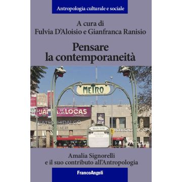 Pensare la contemporaneità. Amalia Signorelli e il suo contributo all'antropologia