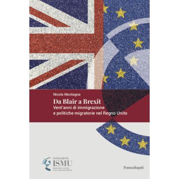 Da Blair a Brexit. Vent'anni di immigrazione e politiche migratorie nel Regno Unito