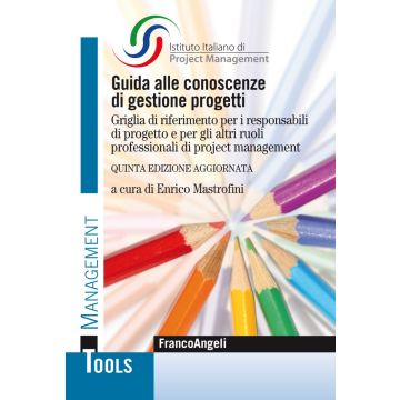Guida alle conoscenze di gestione progetti. Griglia di riferimento per i responsabili di progetto e per gli altri ruoli professionali di project management