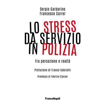 Lo stress da servizio in Polizia. Fra percezione e realtà