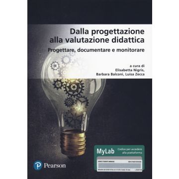 Dalla progettazione alla valutazione didattica. Progettare, documentare, monitorare. Ediz. MyLab. Con aggiornamento online