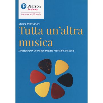 Tutta un'altra musica. Strategie per un insegnamento musicale inclusivo
