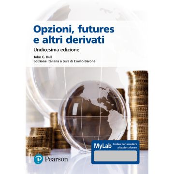 Opzioni, futures e altri derivati 11/Ediz. MyLab (Hull John - Pearson)