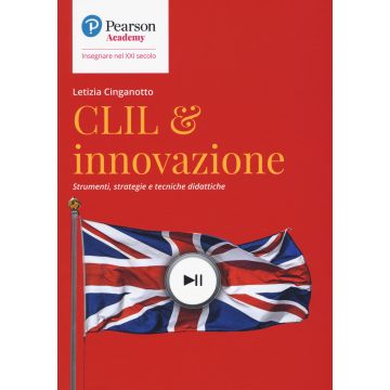 CLIL & innovazione. Strategie e tecniche didattiche innovative