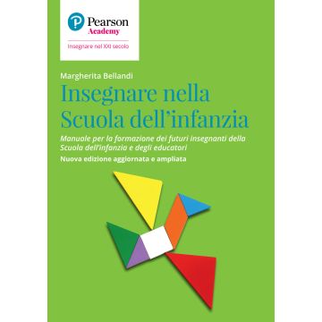 Insegnare nella Scuola dell'infanzia. Manuale per la formazione dei futuri insegnanti della Scuola per l'infanzia e degli educatori