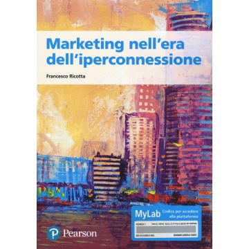 Marketing nell'era dell'iperconnessione. Ediz. MyLab. Con Contenuto digitale per accesso on line