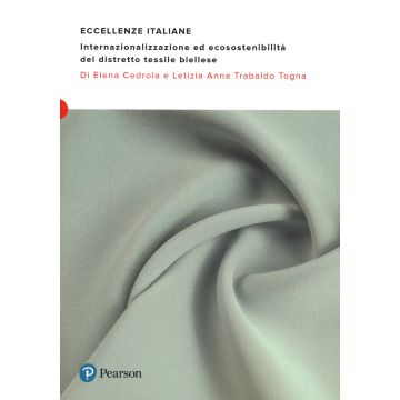 Eccellenze italiane. Internazionalizzazione ed ecosostenibilità del distretto tessile biellese