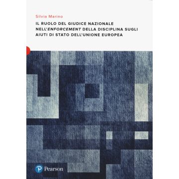 Il ruolo del giudice nazionale nell'enforcement della disciplina sugli aiuti di Stato dell'Unione europea