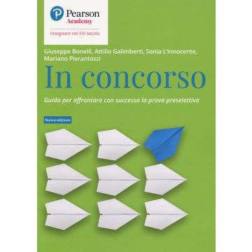 In concorso. Guida per affrontare con successo la prova preselettiva. Nuova ediz.