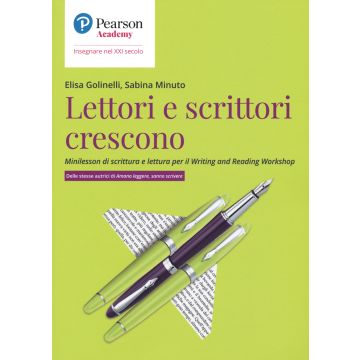 Lettori e scrittori crescono. Minilesson di scrittura per il writing and reading workshop
