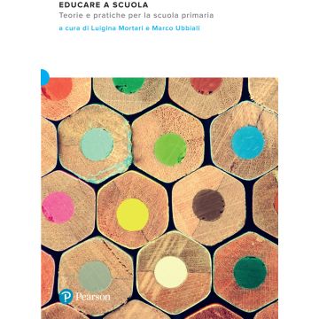 Educare a scuola. Teorie e pratiche per la scuola primaria