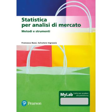 Statistica per analisi di mercato. Metodi e strumenti. Ediz. Mylab. Con aggiornamento online