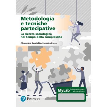Metodologia e tecniche partecipative. La ricerca sociologica nel tempo della complessità. Ediz. Mylab. Con aggiornamento online