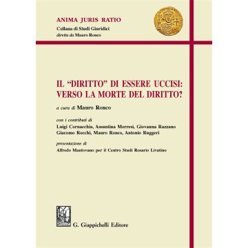Il «diritto» di essere uccisi: verso la morte del diritto?
