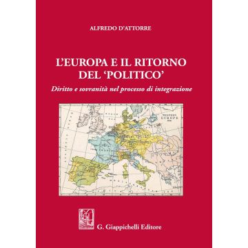 L'Europa e il ritorno del «politico». Diritto e sovranità nel processo di integrazione