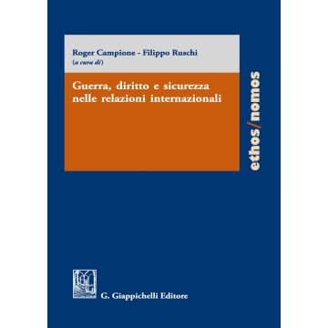 Guerra, diritto e sicurezza nelle relazioni internazionali